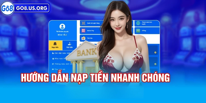 6 bước nạp tiền nhanh chóng đơn giản vào tài khoản game Go8