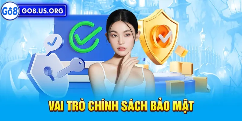 Vai trò và lợi ích của chính sách bảo mật tại Go8